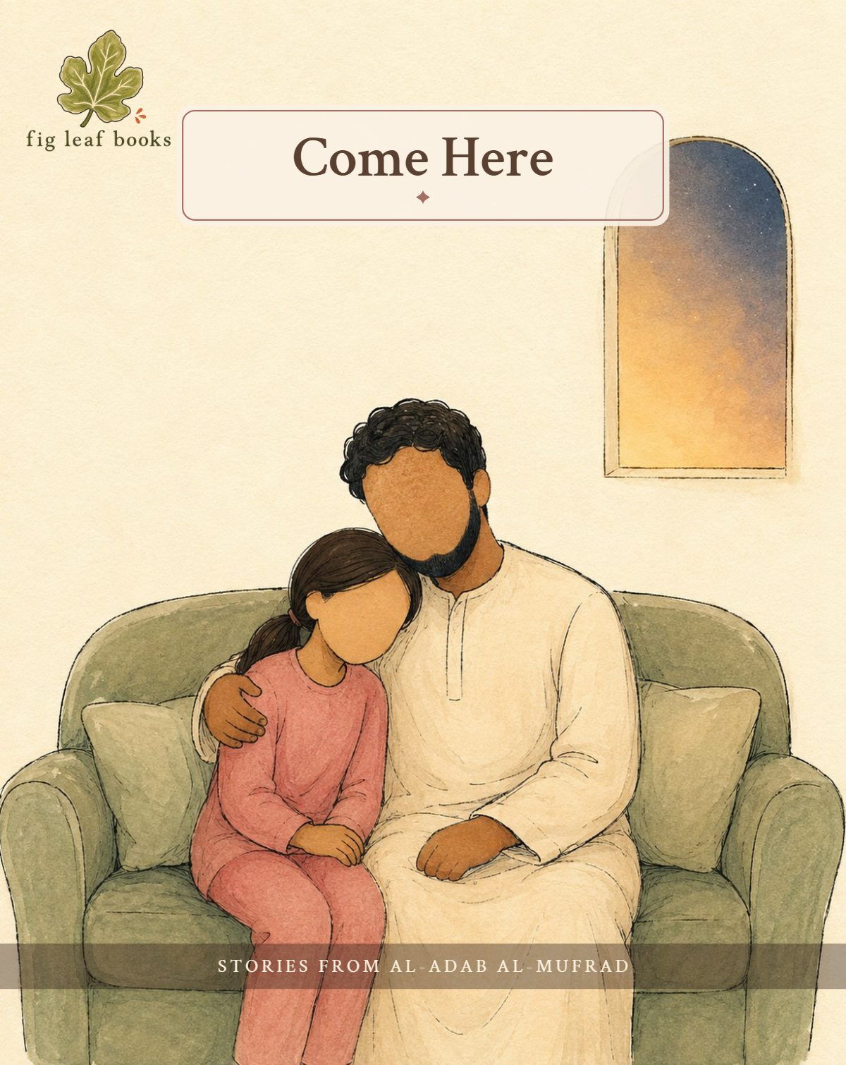 Cover illustration for Come Here: After a hard day, Salma doesn't need words — just her father's open arm and quiet presence. A tender story about comfort without questions, inspired by a hadith on showing mercy and affection to children.